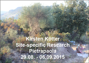 Kirsten Kötter: Site-specific Research Pietrapaola, 
  29.08. - 06.09.2015
  (PDF, deutsch / English / italiano, 27 pages, 13 MB)